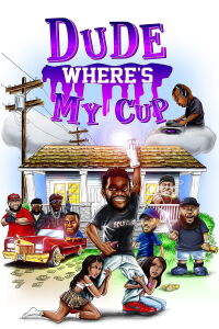 Dude Where's My Cup (2022)