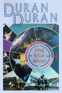 Duran Duran: Sing Blue Silver (1984)