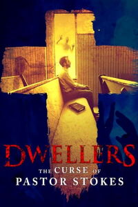 Dwellers: The Curse of Pastor Stokes (2020)