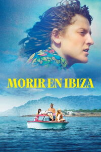 Dying in Ibiza (A Film in Three Summers) (2022)