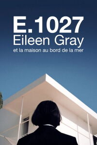 E.1027: Eileen Gray and the House by the Sea (2024)