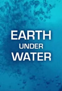 Earth Under Water (2010)