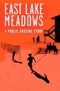 East Lake Meadows: A Public Housing Story (2020)
