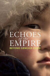 Echoes of the Empire: Beyond Genghis Khan (2021)
