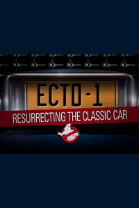 Ecto-1: Resurrecting The Classic Car (2009)