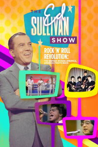 Ed Sullivan presenta: Revolución del Rock 'N' Roll: Los británicos invaden Estados Unidos, Estados Unidos contraataca (2003)