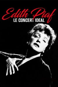 Edith Piaf - Le Concert Idéal (2003)