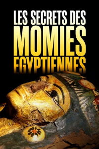Egypte : Les secrets des momies (2007)