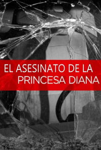 El Asesinato de la Princesa Diana (2007)