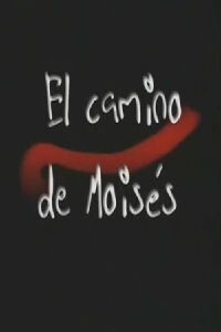 El camino de Moisés (2005)
