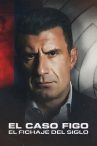 El caso Figo: El fichaje del siglo (2022)