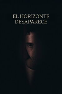 El horizonte desaparece (2025)