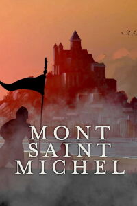 El monte Saint-Michel: el laberinto del arcángel (2017)