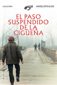 El paso suspendido de la cigüeña (1991)