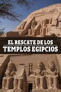 El rescate de los templos egipcios (2019)