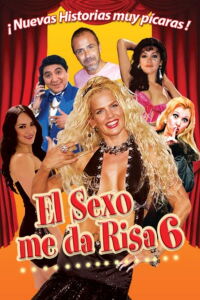 El sexo me da risa 6 (2017)