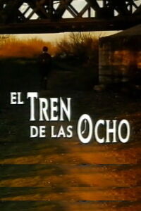 El tren de las ocho (1996)