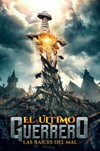 El último guerrero. Las raíces del mal (2020)