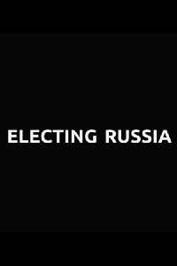 Electing Russia (2018)