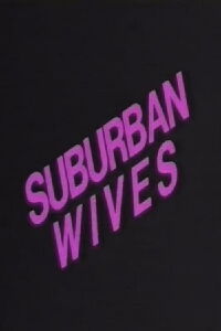 Electric Blue Special: Suburban Wives (1991)