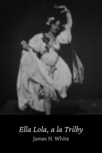 Ella Lola, a la Trilby (1898)