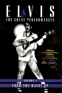 Elvis The Great Performances Vol. 3 From The Waist Up (2002)