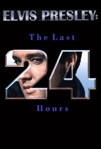 Elvis: The Last 24 Hours (2004)