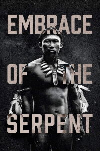 Embrace of the Serpent (2015)