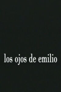 Emilio's Eyes (2005)