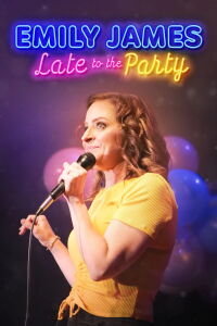 Emily James: Late to the Party (2024)