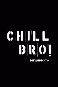 Empire BMX Chill Bro (2007)