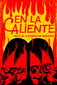 En La Caliente: Tales of A Reggaeton Warrior (2024)