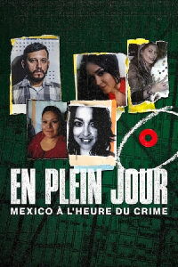En plein jour : Mexico à l'heure du crime (2022)