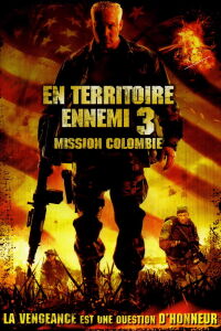 En territoire ennemi 3 : Mission Colombie (2009)
