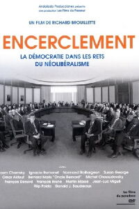 Encirclement - Neo-Liberalism Ensnares Democracy (2008)