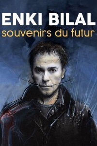 Enki Bilal, souvenirs du futur (2021)
