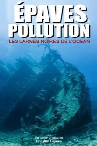 Épaves et pollution, les larmes noires de l'océan (2017)