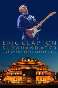 Eric Clapton: En Vivo Desde El Royal Albert Hall - Slowhand Celebra Sus 70 Años (2015)