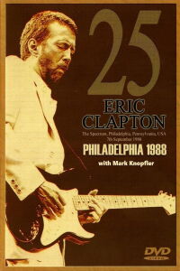 Eric Clapton - The Spectrum Philadelphia (1988)