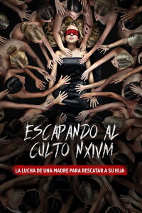 Escapando al culto NXIVM: La lucha de una madre para rescatar a su hija (2019)
