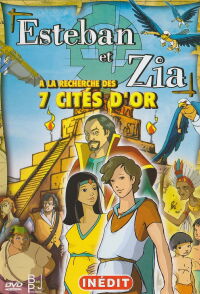 Esteban et Zia à la recherche des 7 cités d'or (2006)