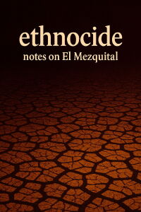 Ethnocide: Notes on El Mezquital (1977)