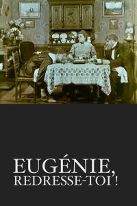 Eugénie, Stand Up Straight! (1911)