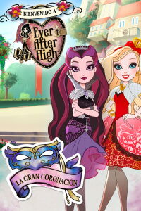 Ever After High: La fiesta de coronación (2014)
