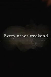 Every Other Weekend (2008)