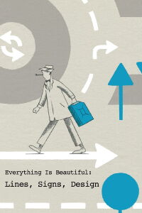 Everything Is Beautiful: Lines, Signs, Design (2005)