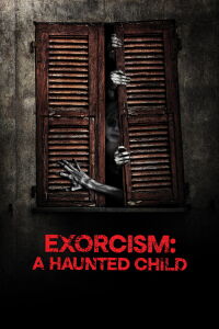 Exorcism: Haunted Child (2015)