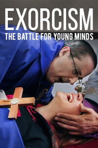 Exorcism: The Battle For Young Minds (2018)