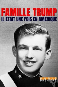 Famille Trump : il était une fois en Amérique (2017)