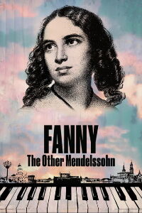 Fanny: The Other Mendelssohn (2023)
